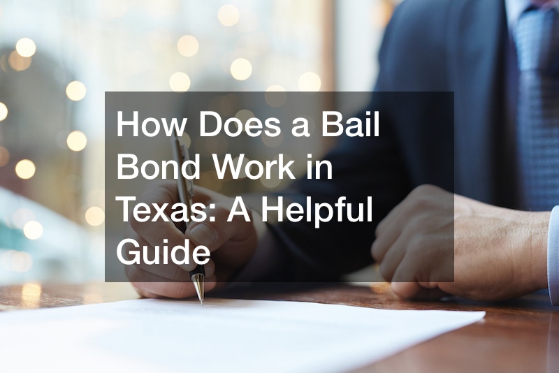 How Does a Bail Bond Work in Texas A Helpful Guide Texas Bail Bond
